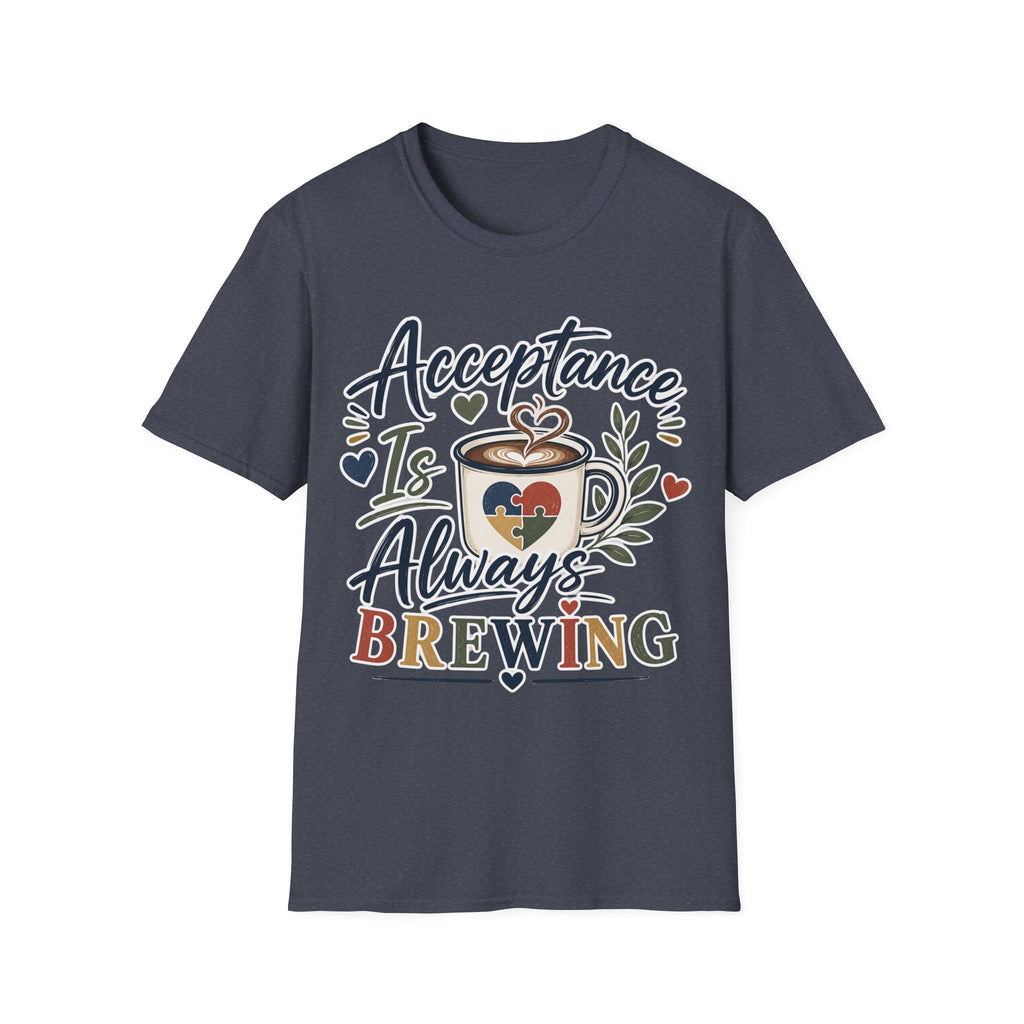 Acceptance Is Always Brewing Shirt | Coffee Lover T-Shirt | Autism Acceptance Tee | Inclusive Graphic Shirt | Barista Gift