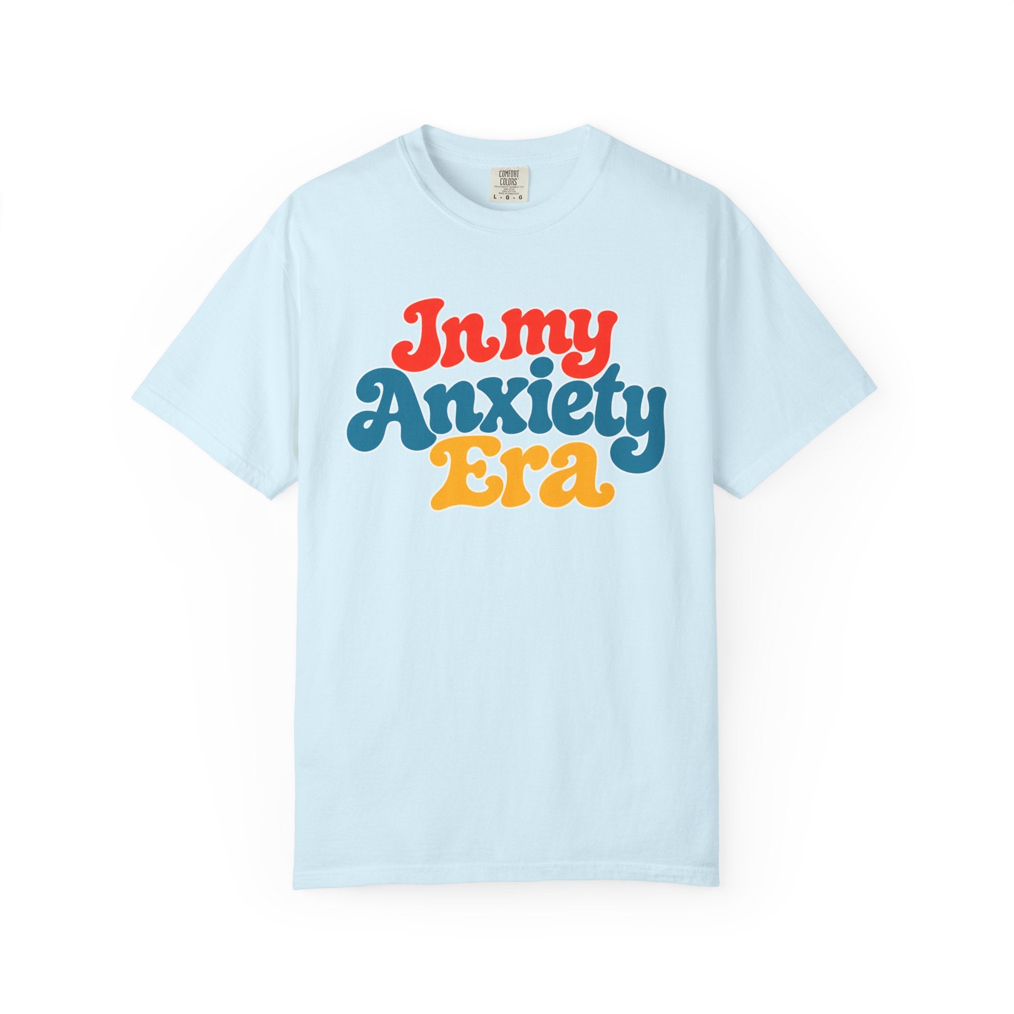 I Am In My Anxiety Era Shirt Anxiety Awareness T Shirt Mental Health Tee Cute Pastel Graphic Shirt Self Care Gift Unisex Apparel