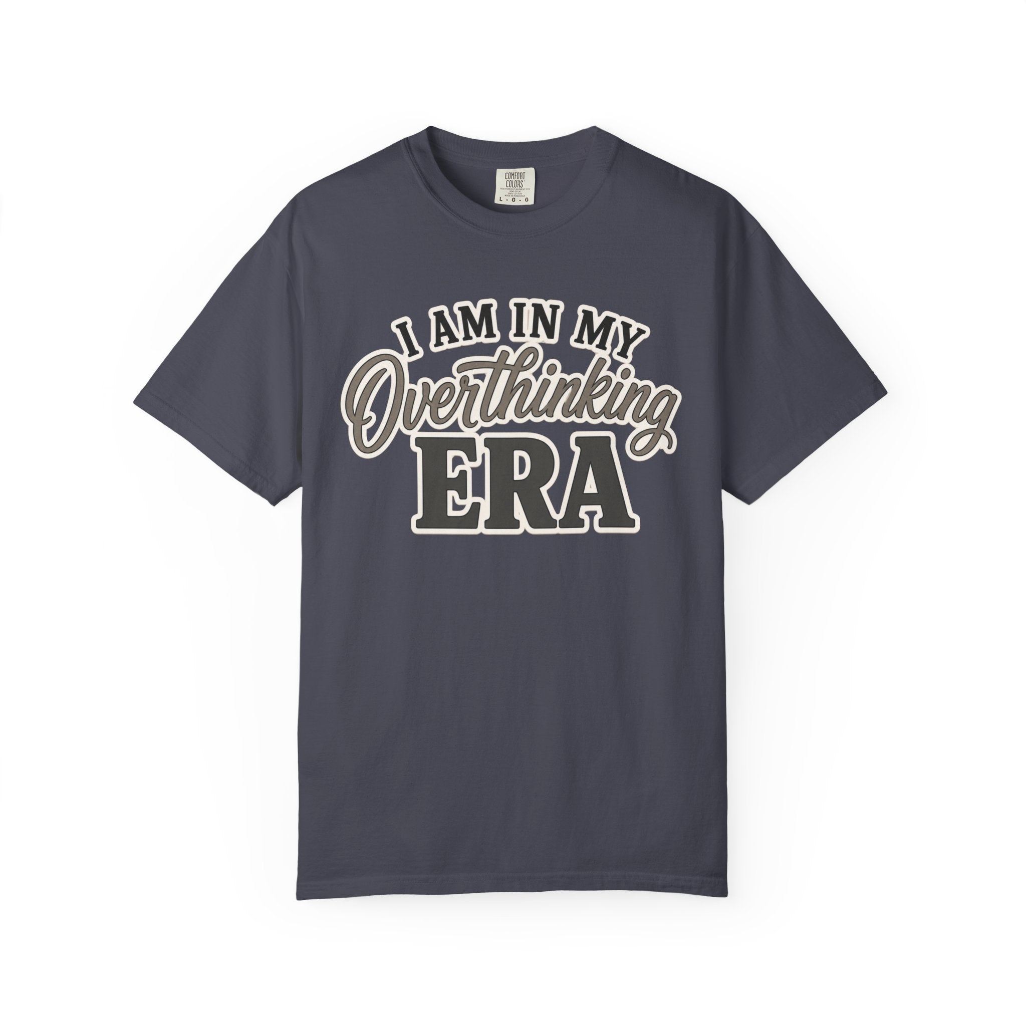 I Am In My Overthinking Era Shirt Funny Overthinking T Shirt Anxiety Shirt Mental Health Tee Neurodivergent Gift ADHD Apparel