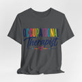 Occupational Therapist Shirt Occupational Therapy T Shirt OT Gift Therapist Shirt Pediatric OT School Therapist Rehab Therapy Tee
