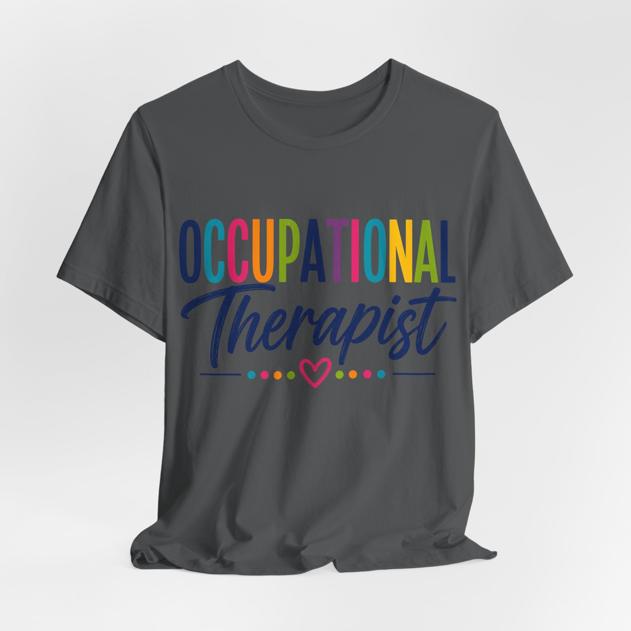 Occupational Therapist Shirt Occupational Therapy T Shirt OT Gift Therapist Shirt Pediatric OT School Therapist Rehab Therapy Tee