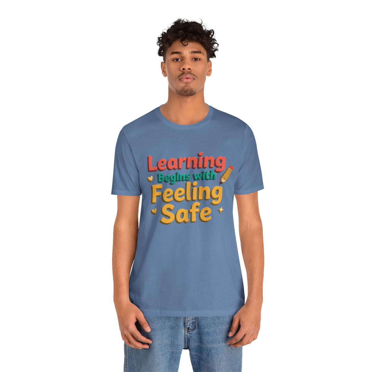 Learning Begins with Feeling Safe Tee | School Safety, Positive Message