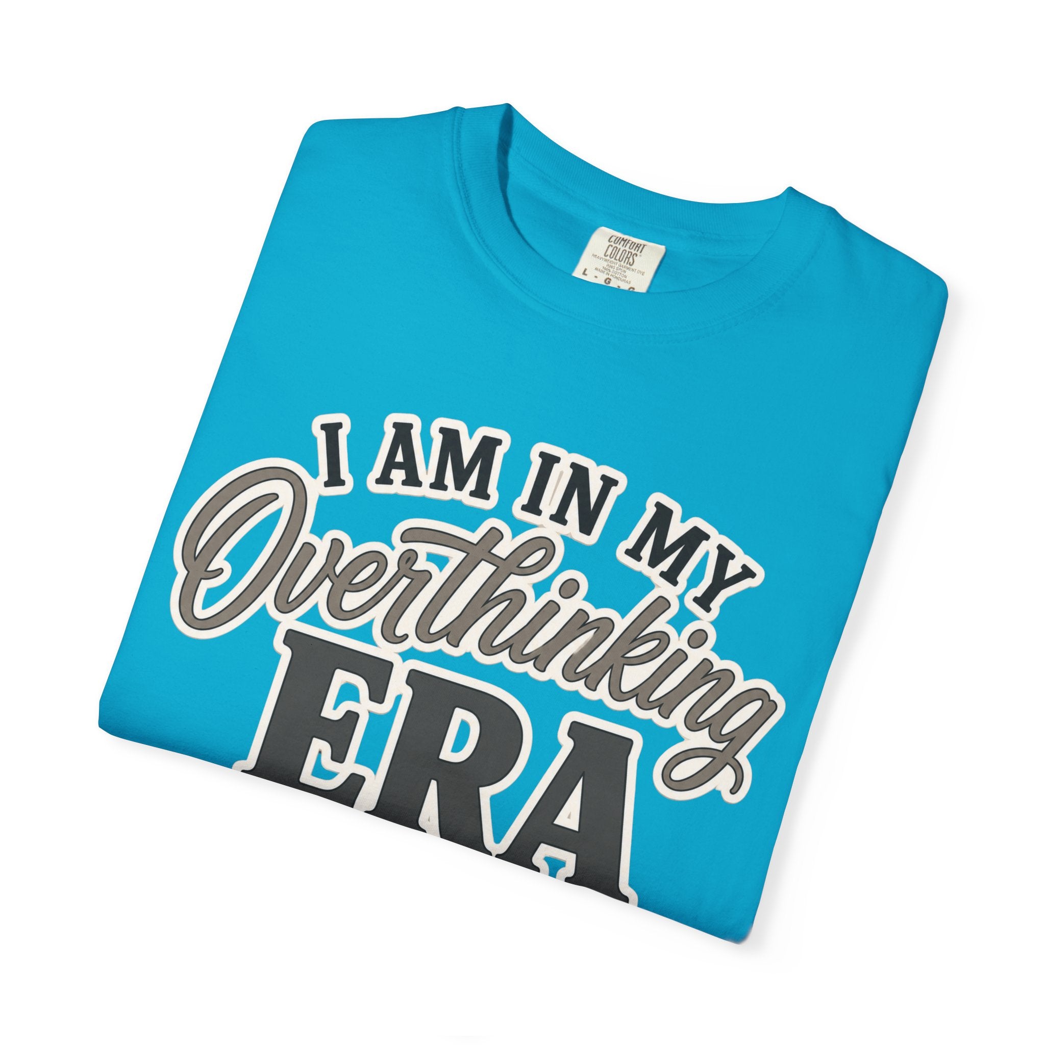 I Am In My Overthinking Era Shirt Funny Overthinking T Shirt Anxiety Shirt Mental Health Tee Neurodivergent Gift ADHD Apparel