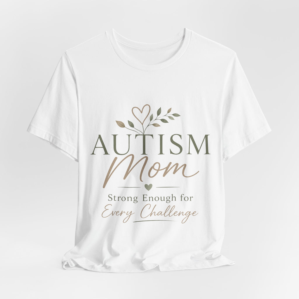 Autism Mom Shirt | Strong Enough for Every Challenge | Autism Acceptance Tee | Special Needs Mom Gift | Neurodiversity Shirt