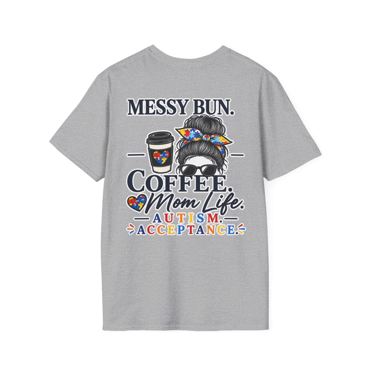 Messy Bun Coffee Mom Life Autism Acceptance Shirt | Autism Mom T-Shirt | Neurodiversity Support Tee | Special Needs Mom Gift