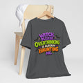 Witch Please Overthinking Is Already Haunting Me T-Shirt | Halloween Tee