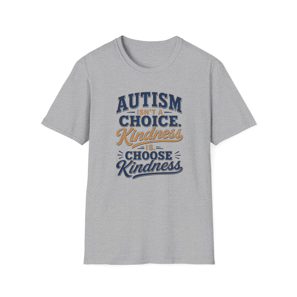 Autism Isn't a Choice Kindness Is T-Shirt | Awareness Support Tee