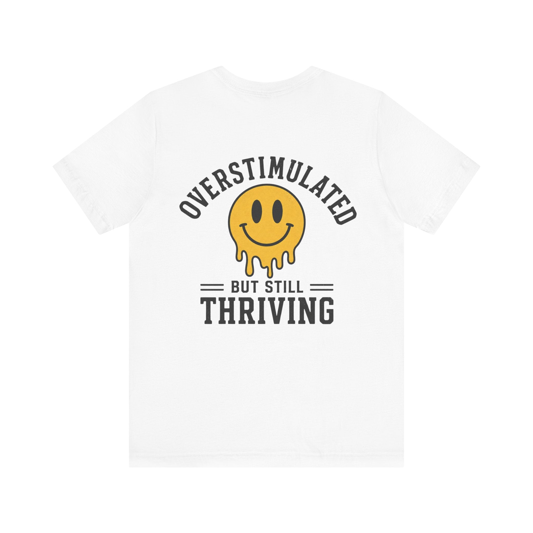 Overstimulated But Still Thriving Shirt | Smiley Face Tee | Neurodivergent Shirt | ADHD Autism Mental Health Gift | Introvert Tee