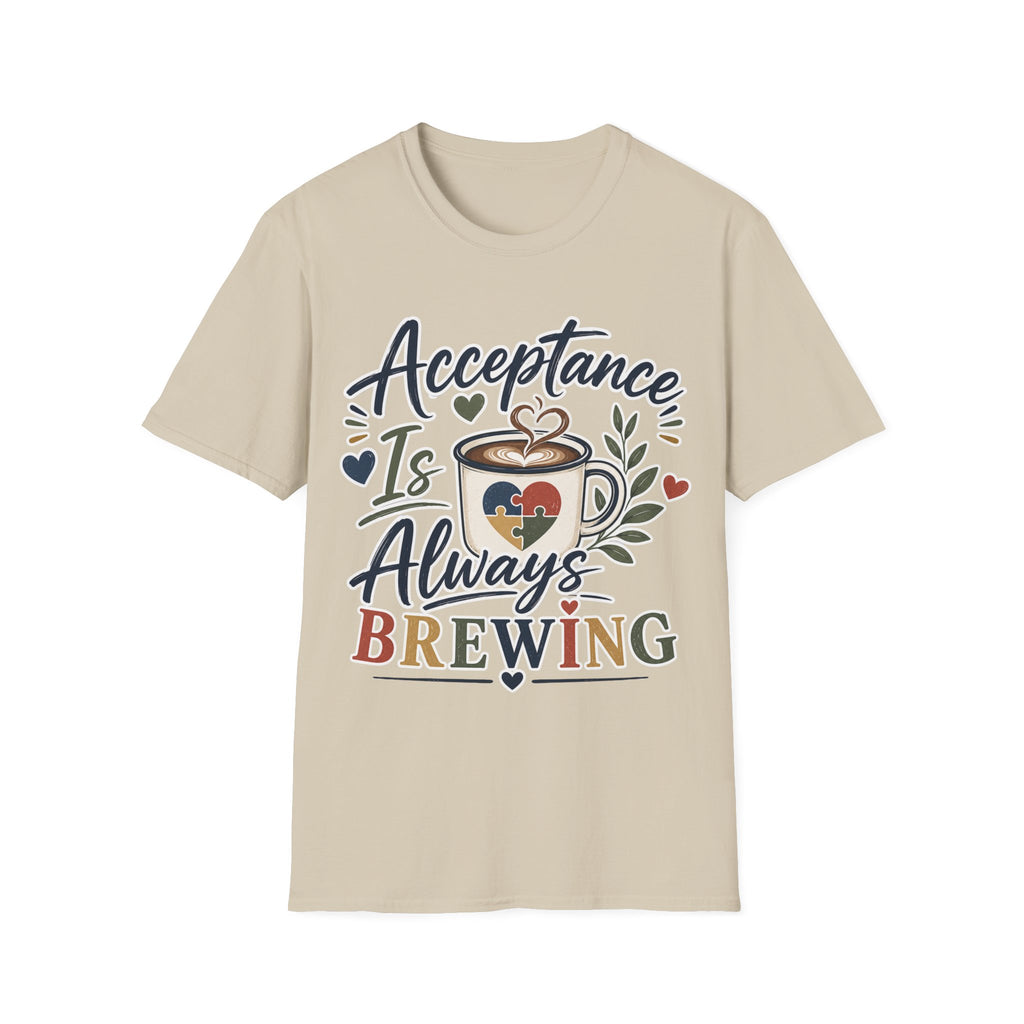 Acceptance Is Always Brewing Shirt | Coffee Lover T-Shirt | Autism Acceptance Tee | Inclusive Graphic Shirt | Barista Gift