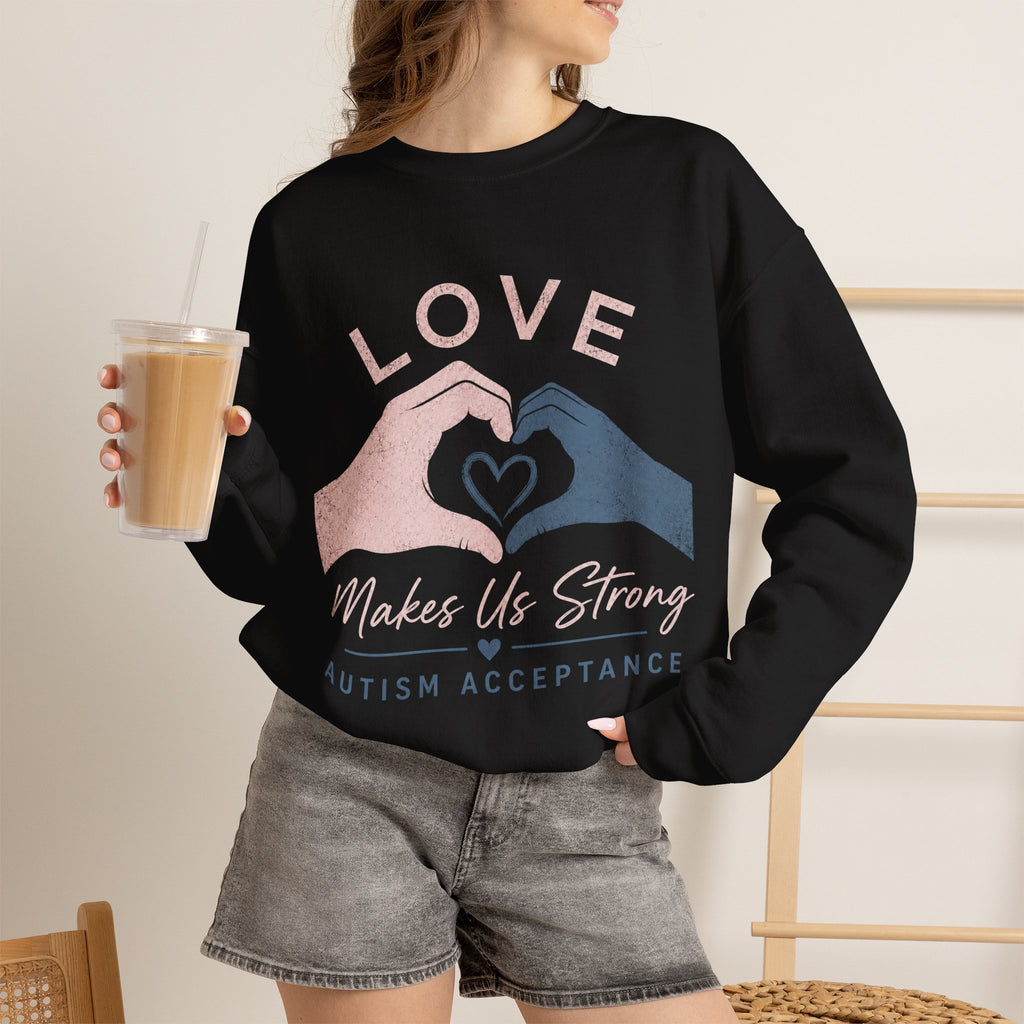 Autism Acceptance Sweatshirt | Love Makes Us Strong Crewneck | Heart Hands Sweatshirt | Neurodiversity Gift | Inclusion Apparel