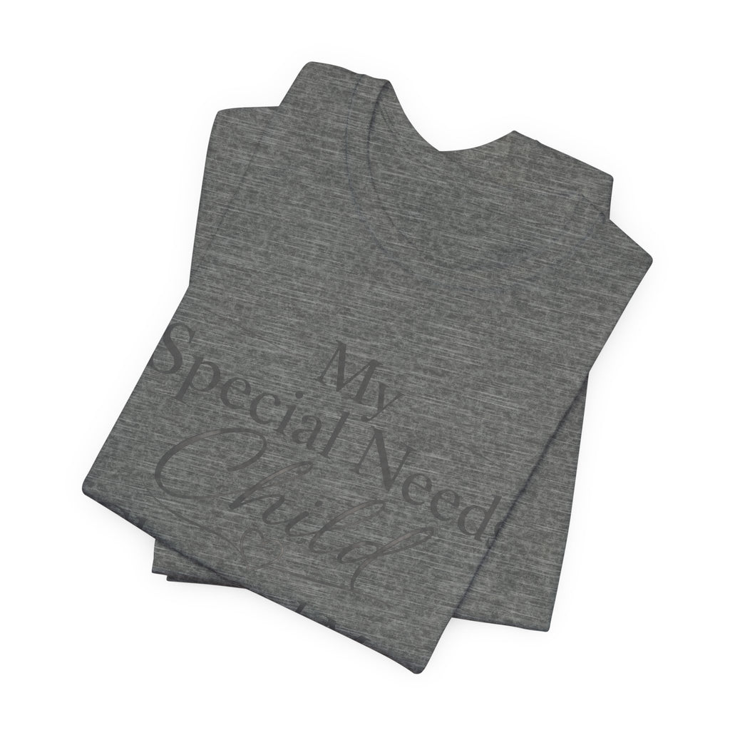 Special Needs Mom Shirt | Special Needs Parent Shirt, Caregiver Advocate Autism Special Needs Gift