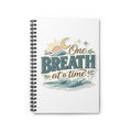 One Breath at a Time Spiral Notebook | Inspirational Quote Journal