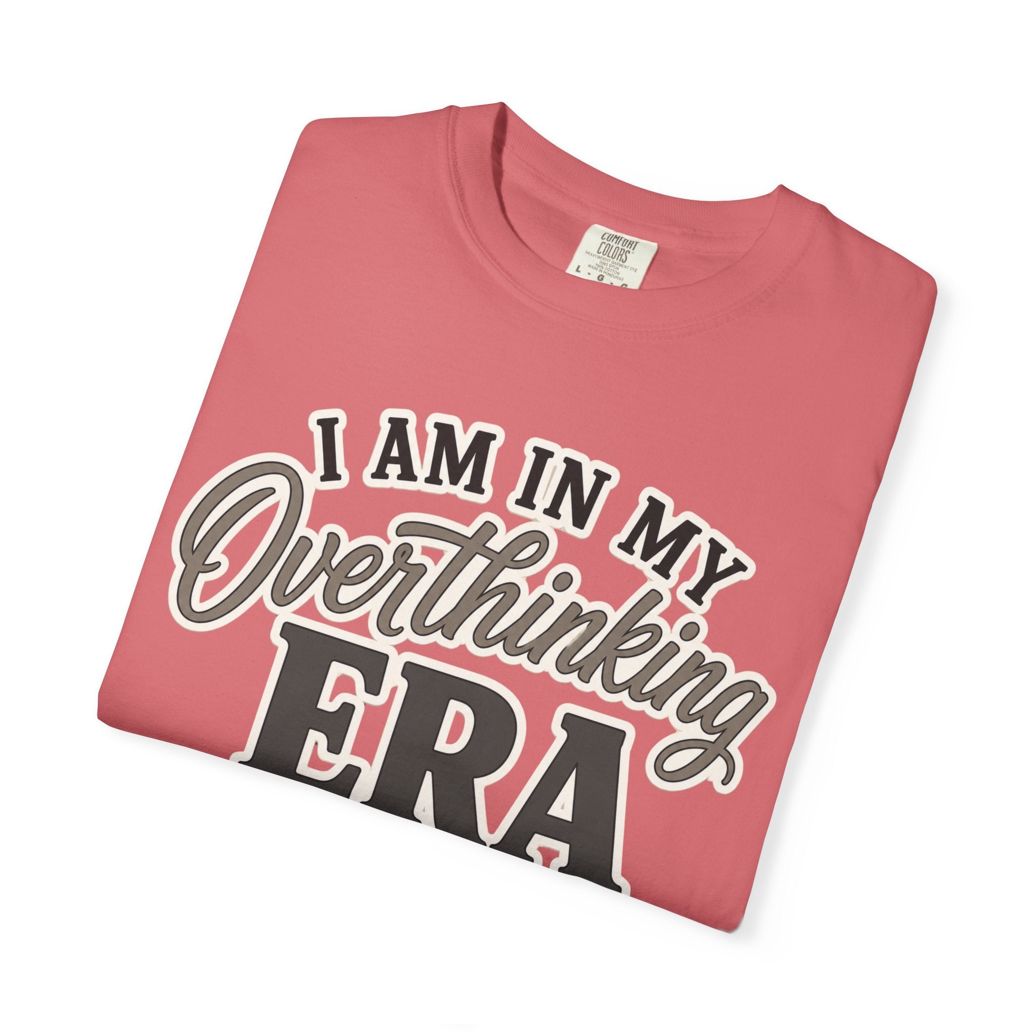 I Am In My Overthinking Era Shirt Funny Overthinking T Shirt Anxiety Shirt Mental Health Tee Neurodivergent Gift ADHD Apparel