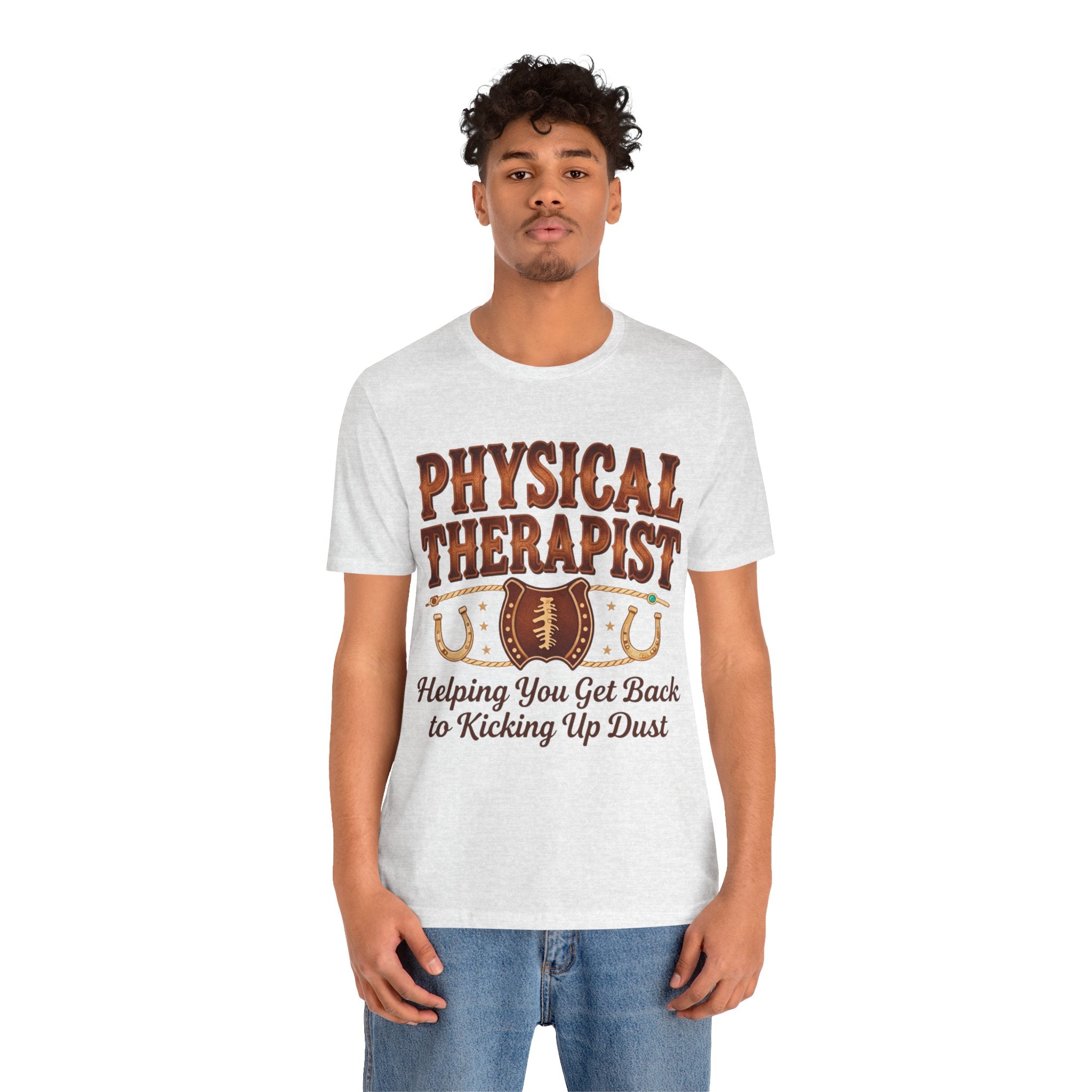 Physical Therapist Tee - "Helping You Get Back to Kicking Up Dust" Western Football Design