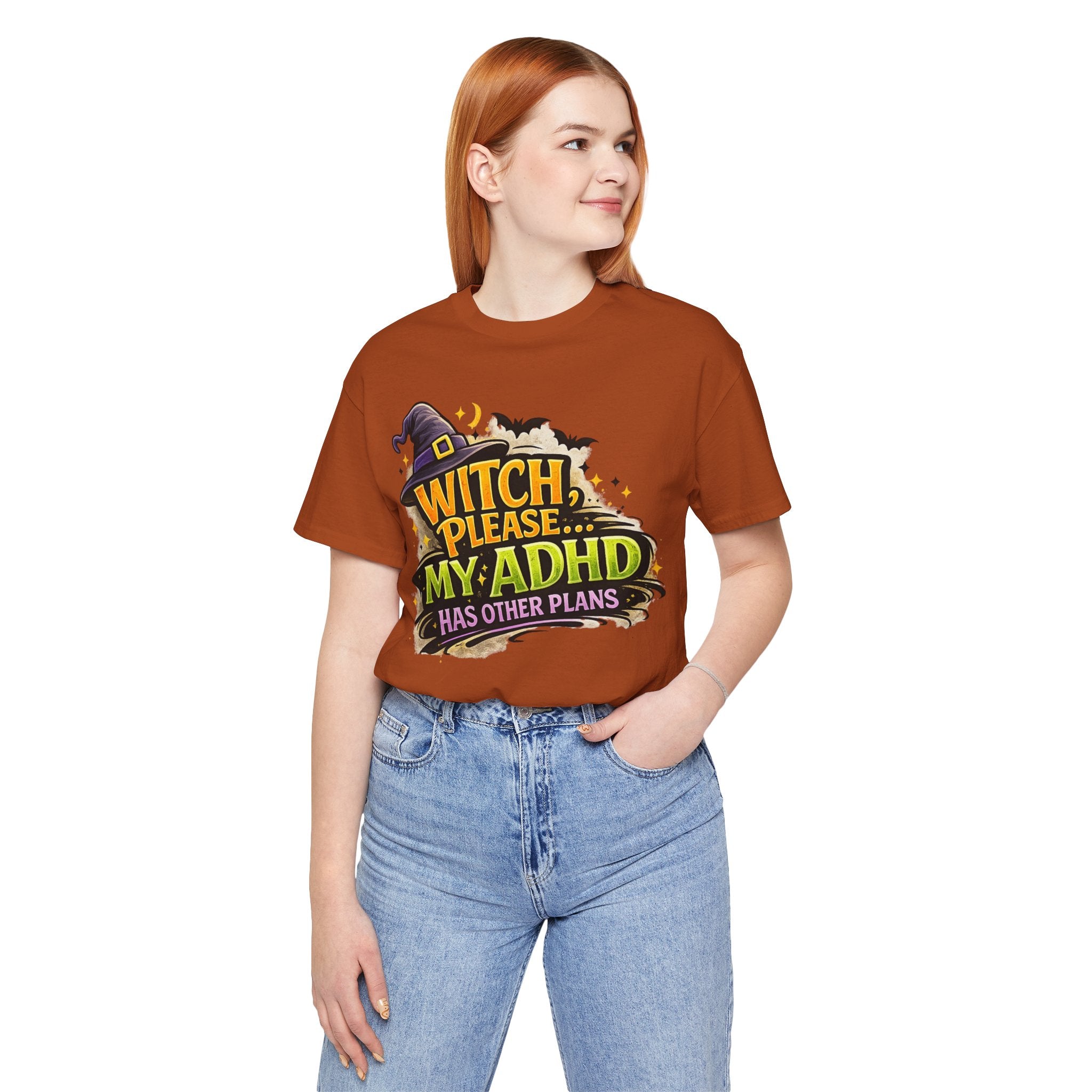 Witch Please My ADHD Has Other Plans T-Shirt | Halloween Witch Tee