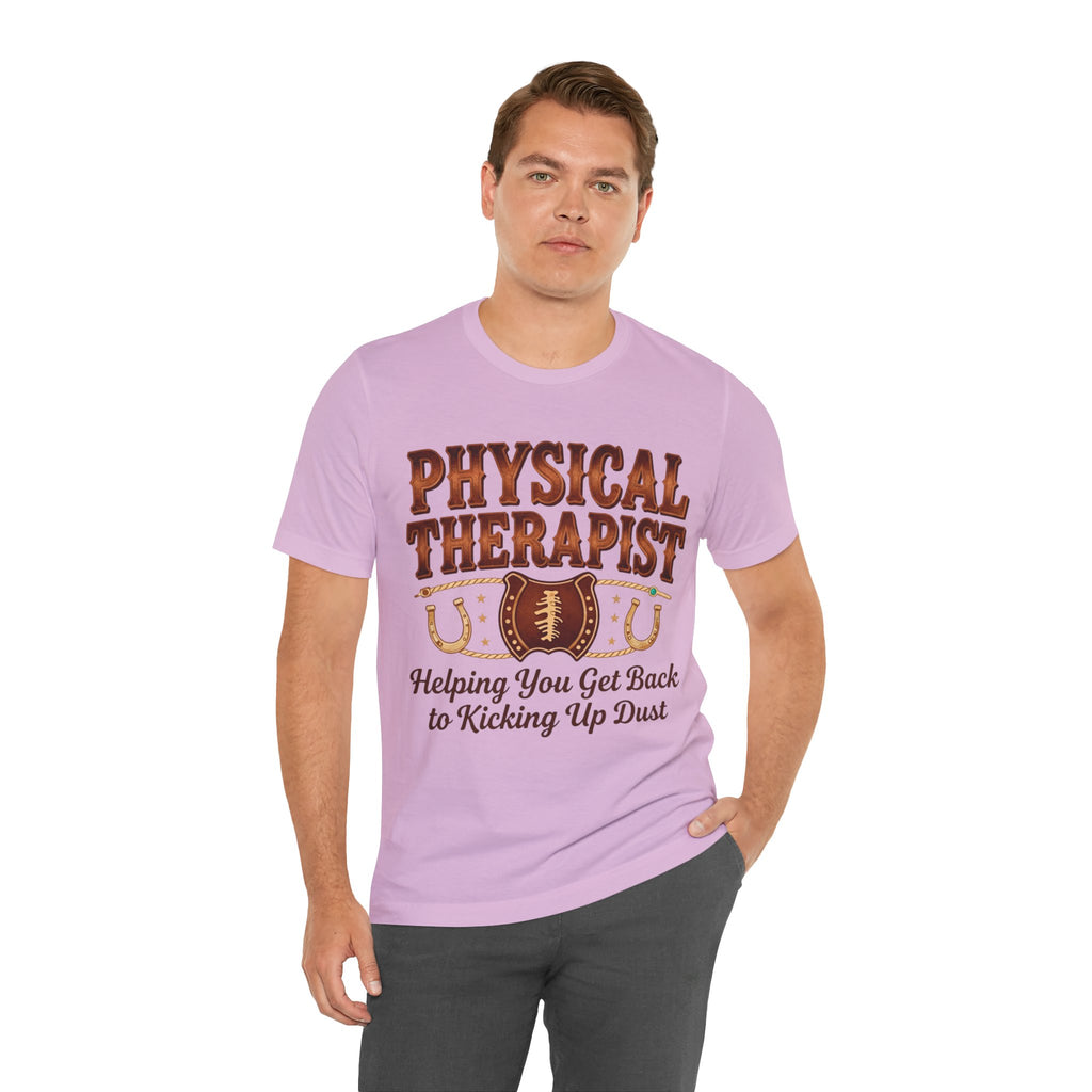 Physical Therapist Tee - "Helping You Get Back to Kicking Up Dust" Western Football Design