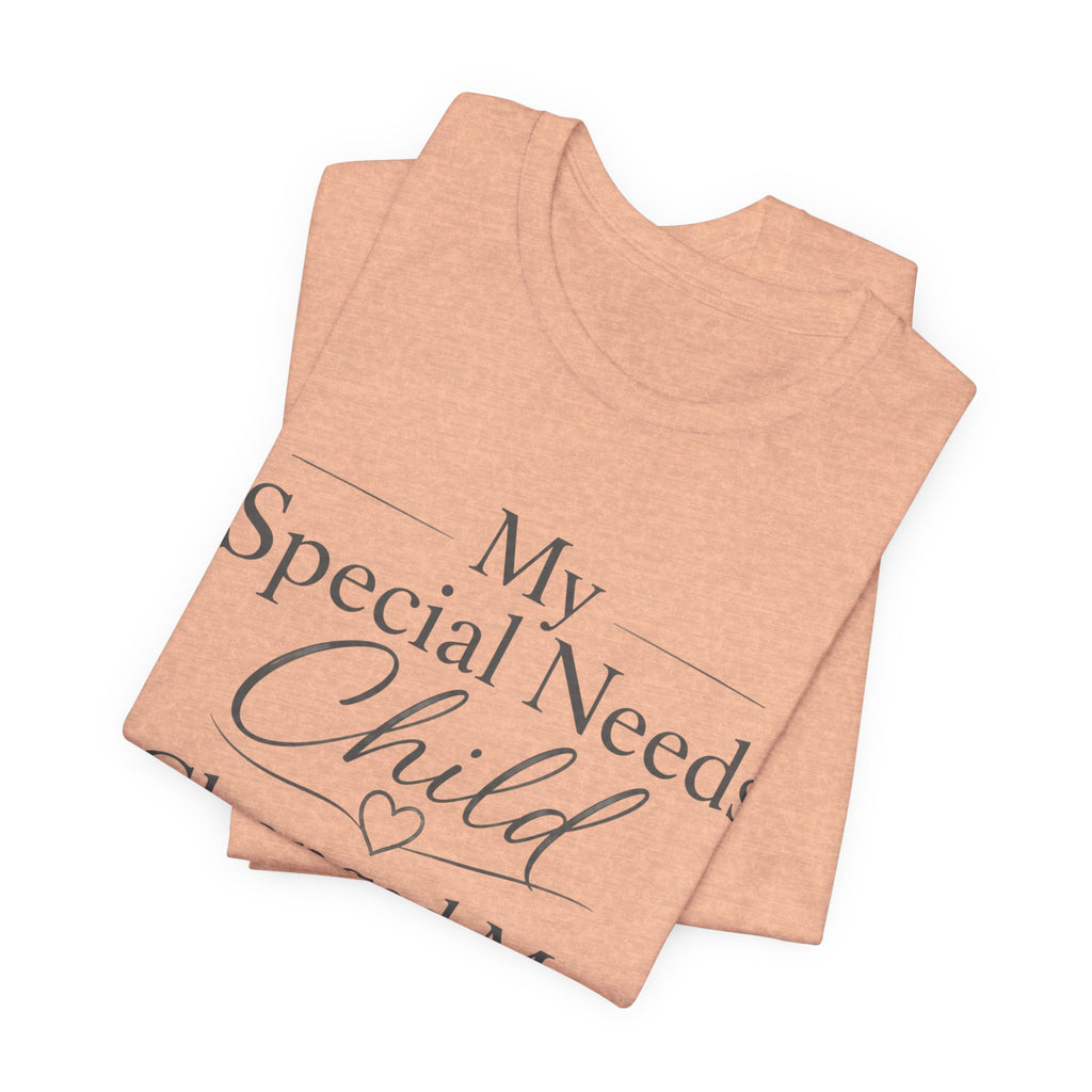 Special Needs Mom Shirt | Special Needs Parent Shirt, Caregiver Advocate Autism Special Needs Gift