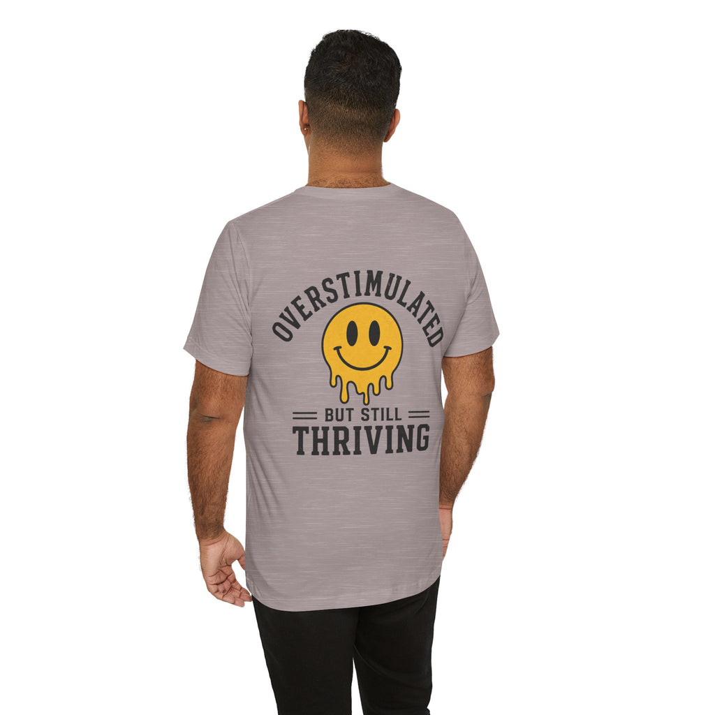 Overstimulated But Still Thriving Shirt | Smiley Face Tee | Neurodivergent Shirt | ADHD Autism Mental Health Gift | Introvert Tee