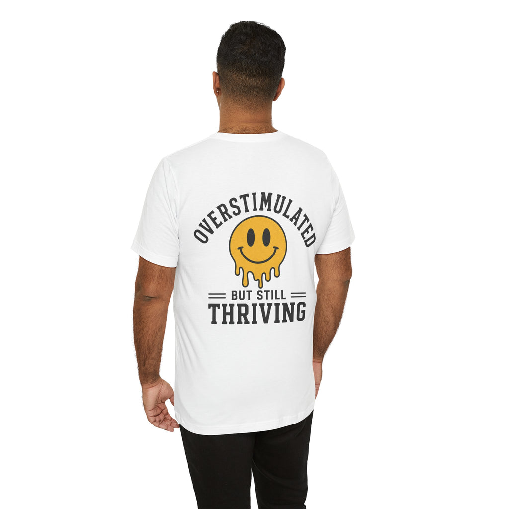 Overstimulated But Still Thriving Shirt | Smiley Face Tee | Neurodivergent Shirt | ADHD Autism Mental Health Gift | Introvert Tee
