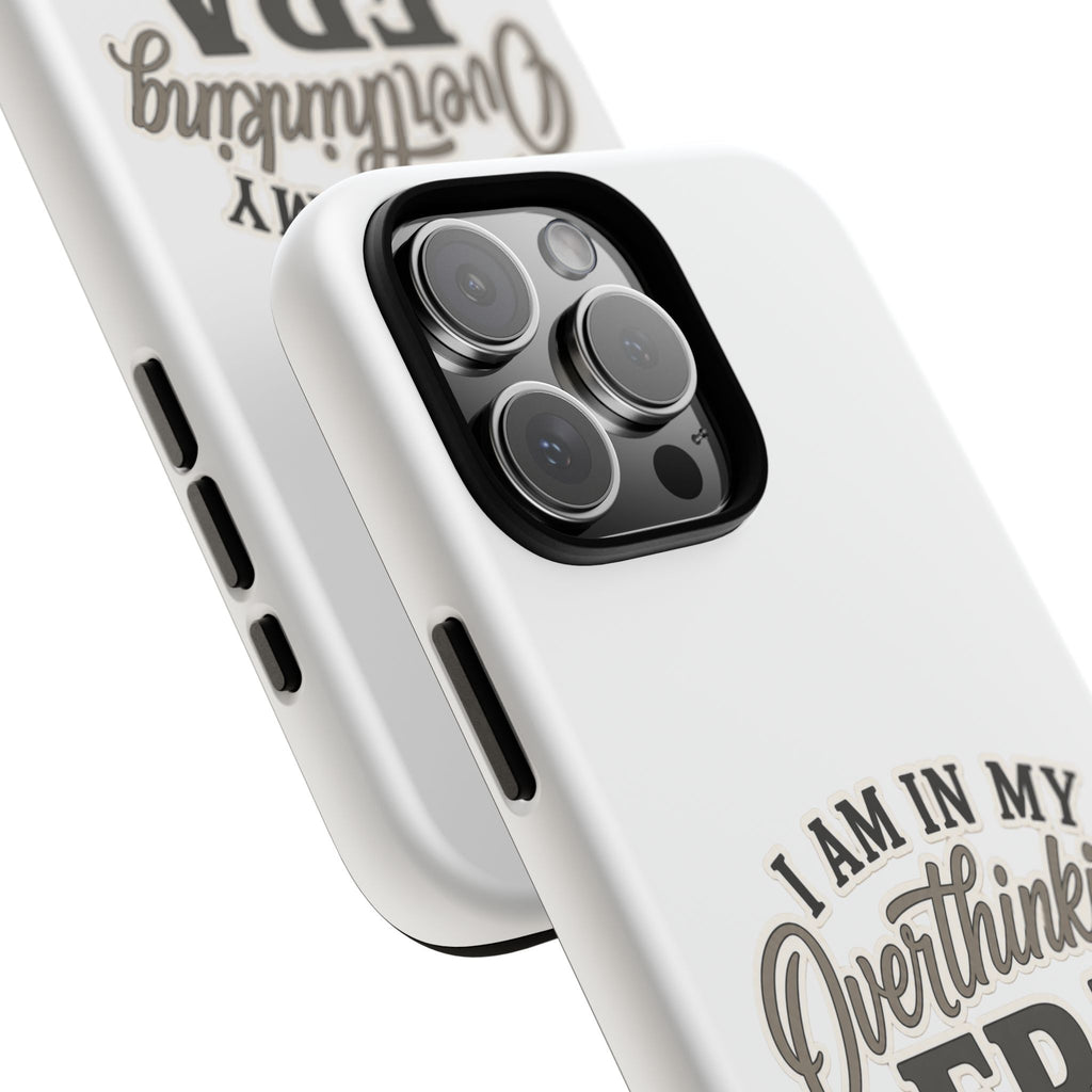 I Am In My Overthinking Era Phone Case Funny Anxiety Phone Case ADHD Tough Case Mental Health Gift Neurodivergent iPhone Samsung Case