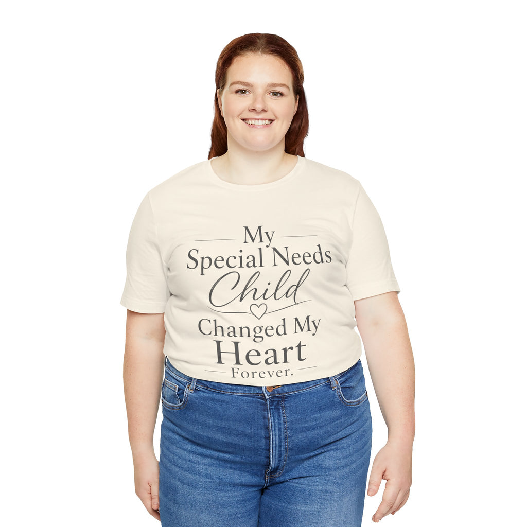 My Special Needs Child Changed My Heart Forever T-Shirt | Special Needs Parent Tee
