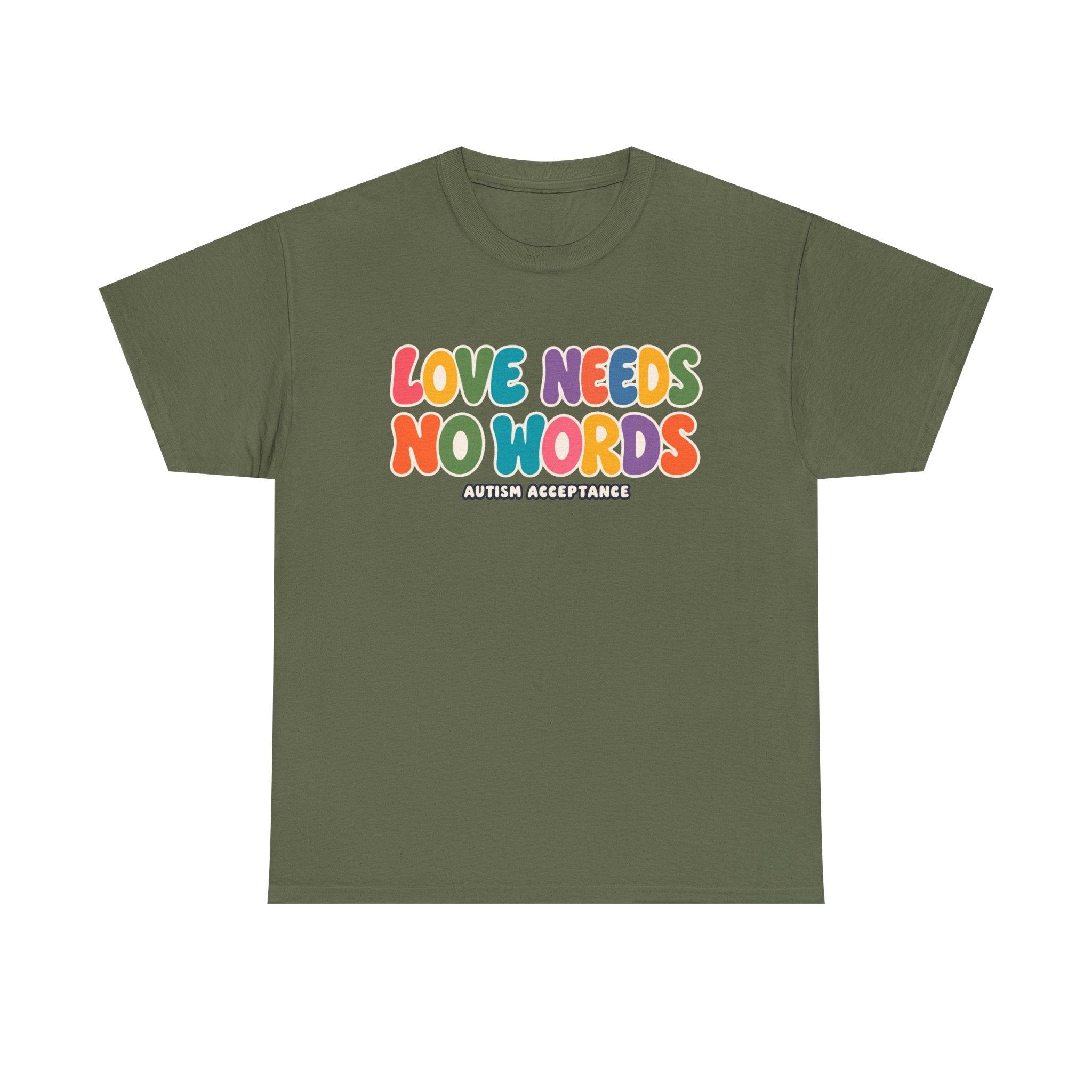 Love Needs No Words Tee, Autism Acceptance Colorful Shirt, Nonverbal Autism Positive Message T-Shirt, Autism Awareness Gift