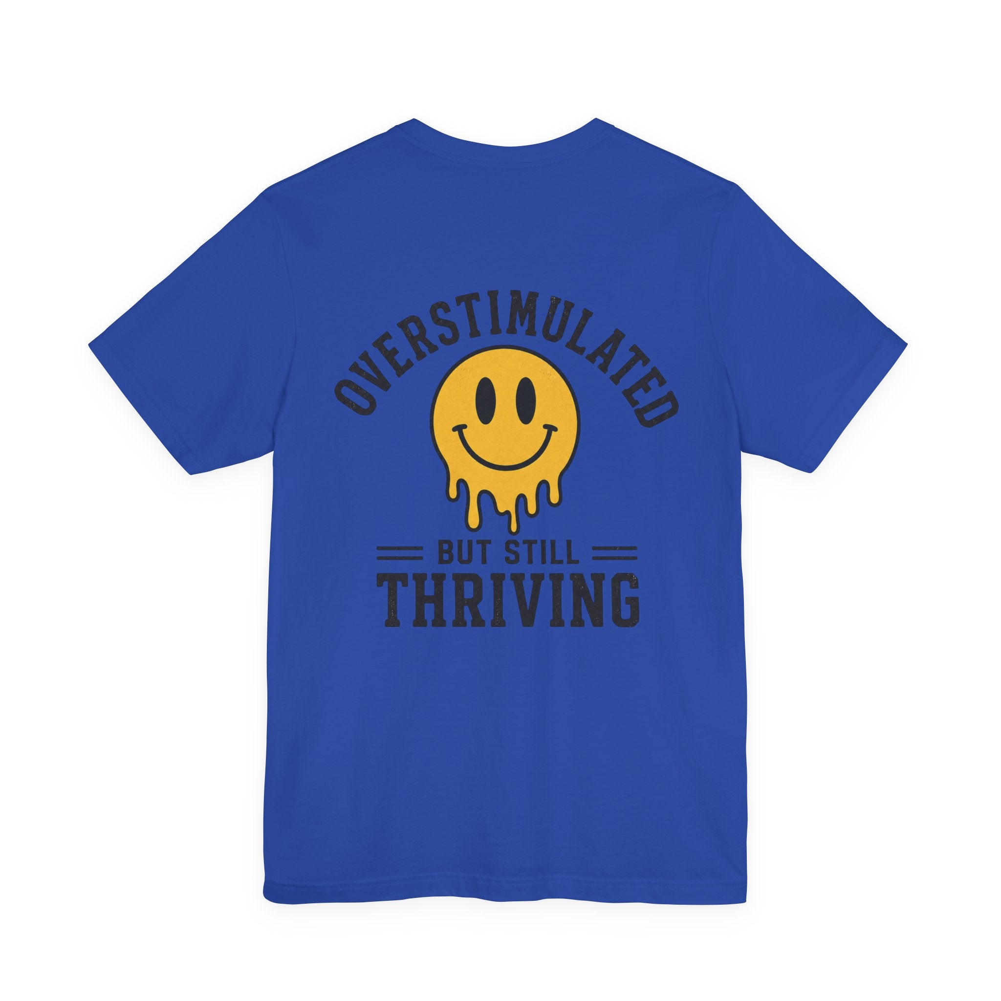 Overstimulated But Still Thriving Shirt | Smiley Face Tee | Neurodivergent Shirt | ADHD Autism Mental Health Gift | Introvert Tee